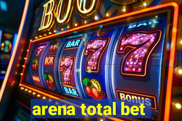 arena total bet